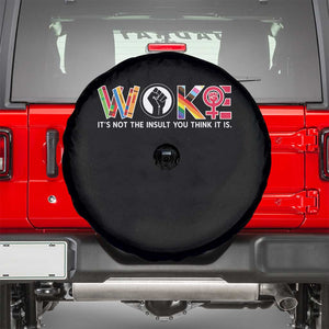 Woke It's Not The Insult You Think It Is Spare Tire Cover Feminist Social Justice TS11 Black Print Your Wear