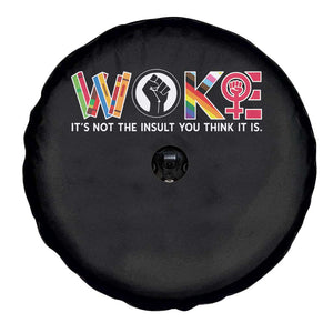 Woke It's Not The Insult You Think It Is Spare Tire Cover Feminist Social Justice TS11 Print Your Wear