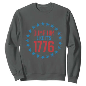 Funny Dump Him Like It's 1776 Sweatshirt Stars Political Sattire TS11 Dark Heather Print Your Wear