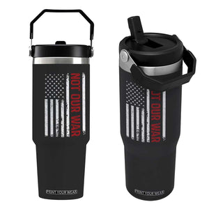 Not Our War Vintage American Flag Flip Straw Tumbler Pacifists Peace TS11 One Size: 30 oz Black Print Your Wear