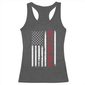 Not Our War Vintage American Flag Racerback Tank Top Pacifists Peace TS11 Dark Heather Print Your Wear