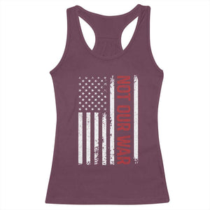 Not Our War Vintage American Flag Racerback Tank Top Pacifists Peace TS11 Maroon Print Your Wear