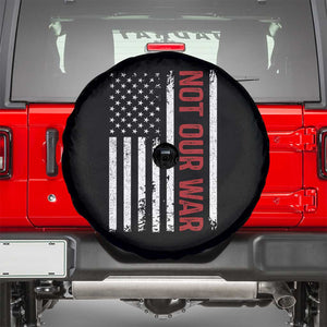 Not Our War Vintage American Flag Spare Tire Cover Pacifists Peace TS11 Black Print Your Wear