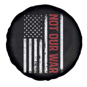 Not Our War Vintage American Flag Spare Tire Cover Pacifists Peace TS11 Print Your Wear