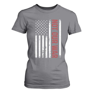 Not Our War Vintage American Flag T Shirt For Women Pacifists Peace TS11 Charcoal Print Your Wear