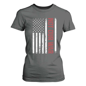 Not Our War Vintage American Flag T Shirt For Women Pacifists Peace TS11 Dark Heather Print Your Wear