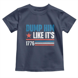 Funny Dump Him Like It's 1776 Toddler T Shirt Star And Stripes TS11 Navy Print Your Wear