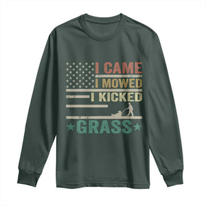 Funny I Came I Mowed I Kicked Grass Long Sleeve Shirt Lawn Mowing Gardener TS11 Dark Forest Green Print Your Wear