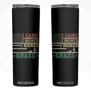 Funny I Came I Mowed I Kicked Grass Skinny Tumbler Lawn Mowing Gardener TS11 Black Print Your Wear