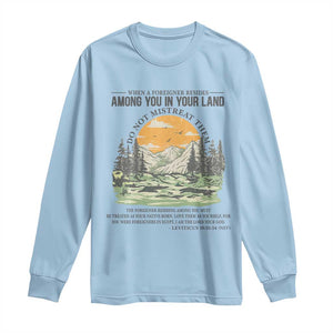 When A Foreigner Resides Among You In Your Land Do Not Mistreat Them Long Sleeve Shirt Bible Verse TS11 Light Blue Print Your Wear