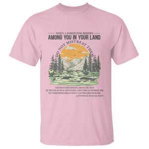 When A Foreigner Resides Among You In Your Land Do Not Mistreat Them T Shirt Bible Verse TS11 Light Pink Print Your Wear