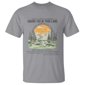 When A Foreigner Resides Among You In Your Land Do Not Mistreat Them T Shirt Bible Verse TS11 Sport Gray Print Your Wear