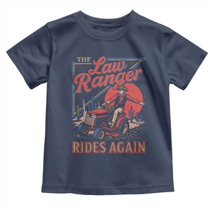 Funny The Lawn Ranger Rides Again Toddler T Shirt Lawn Tractor Mowing Cowboy TS11 Navy Print Your Wear