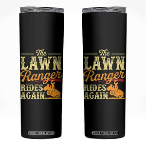Funny The Lawn Ranger Rides Again Skinny Tumbler Lawn Tractor Mowing Western Cowboy TS11 Black Print Your Wear