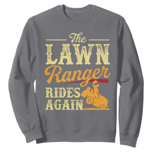 Funny The Lawn Ranger Rides Again Sweatshirt Lawn Tractor Mowing Western Cowboy TS11 Charcoal Print Your Wear