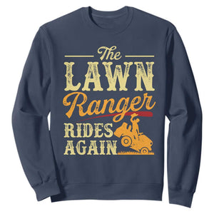Funny The Lawn Ranger Rides Again Sweatshirt Lawn Tractor Mowing Western Cowboy TS11 Navy Print Your Wear