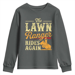 Funny The Lawn Ranger Rides Again Youth Sweatshirt Lawn Tractor Mowing Western Cowboy TS11 Dark Heather Print Your Wear