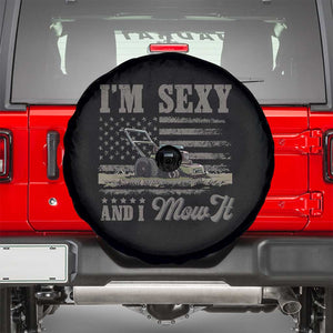 Funny I Am Sexy And I Mow It Spare Tire Cover Gardening Lawn Mower American Flag Fathers Day TS11 Black Print Your Wear