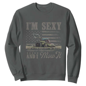 Funny I Am Sexy And I Mow It Sweatshirt Gardening Lawn Mower American Flag Fathers Day TS11 Dark Heather Print Your Wear