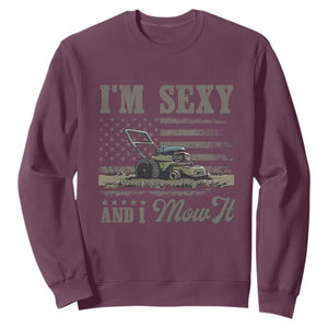 Funny I Am Sexy And I Mow It Sweatshirt Gardening Lawn Mower American Flag Fathers Day TS11 Maroon Print Your Wear