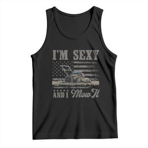 Funny I Am Sexy And I Mow It Tank Top Gardening Lawn Mower American Flag Fathers Day TS11 Black Print Your Wear