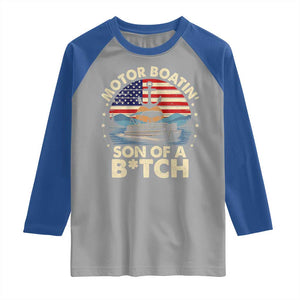 Funny Motor Boat Captain Raglan Shirt Motor Boatin' Son Of A Bitch American Flag TS11 Sport Gray Royal Print Your Wear