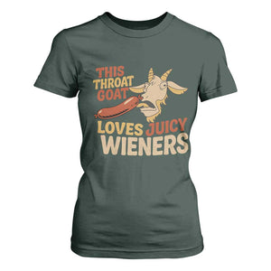 Funny This Throat Goat Loves Juicy Wieners T Shirt For Women Adult Jokes TS11 Dark Forest Green Print Your Wear