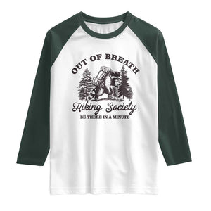 Funny Raccoon Outdoor Mountain Hiker Raglan Shirt Out Of Breath Hiking Society Be There In A Minute TS11 White Dark Forest Green Print Your Wear