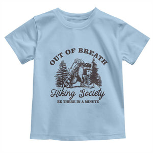 Funny Raccoon Outdoor Mountain Hiker Toddler T Shirt Out Of Breath Hiking Society Be There In A Minute TS11 Light Blue Print Your Wear