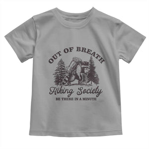 Funny Raccoon Outdoor Mountain Hiker Toddler T Shirt Out Of Breath Hiking Society Be There In A Minute TS11 Sport Gray Print Your Wear