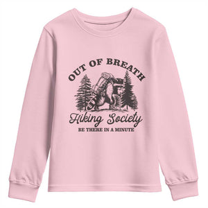Funny Raccoon Outdoor Mountain Hiker Youth Sweatshirt Out Of Breath Hiking Society Be There In A Minute TS11 Light Pink Print Your Wear