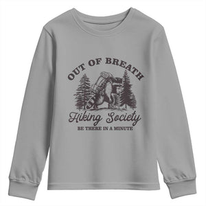Funny Raccoon Outdoor Mountain Hiker Youth Sweatshirt Out Of Breath Hiking Society Be There In A Minute TS11 Sport Gray Print Your Wear