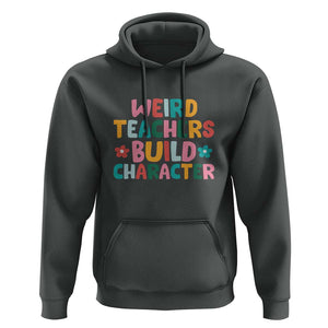 Teacher's Quote Hoodie Weird Teacher Build Character Colorful Flowers TS11 Dark Heather Print Your Wear