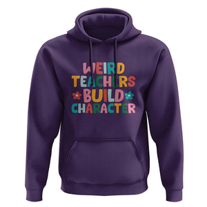 Teacher's Quote Hoodie Weird Teacher Build Character Colorful Flowers TS11 Purple Print Your Wear