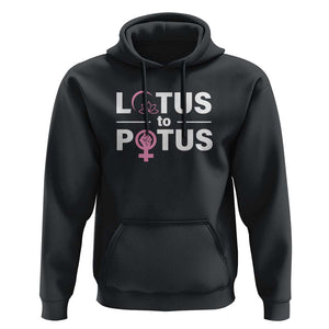 Lotus To Potus Hoodie Harris Woman Potus 47 Feminist TS11 Black Print Your Wear