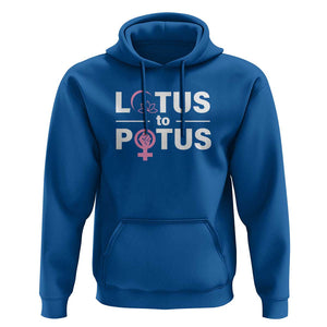 Lotus To Potus Hoodie Harris Woman Potus 47 Feminist TS11 Royal Blue Print Your Wear