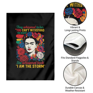 Frida Kahlo Garden Flag They Whispered To Her You Cant Withstand The Storm TS11 Print Your Wear