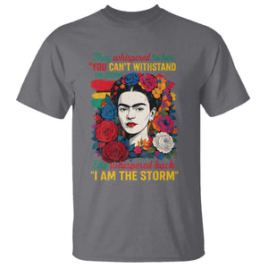 Frida Kahlo T Shirt They Whispered To Her You Cant Withstand The Storm TS11 Charcoal Print Your Wear