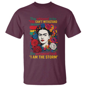 Frida Kahlo T Shirt They Whispered To Her You Cant Withstand The Storm TS11 Maroon Print Your Wear