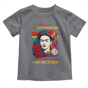 Frida Kahlo Toddler T Shirt They Whispered To Her You Cant Withstand The Storm TS11 Charcoal Print Your Wear