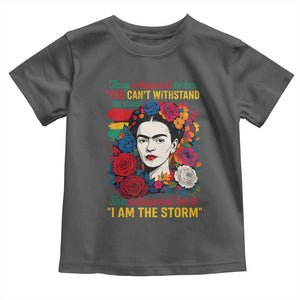 Frida Kahlo Toddler T Shirt They Whispered To Her You Cant Withstand The Storm TS11 Dark Heather Print Your Wear