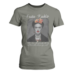 Frida Kahlo T Shirt For Women Fall In Love With Yourself With Life And Then Whoever You Want TS11 Military Green Print Your Wear