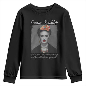 Frida Kahlo Youth Sweatshirt Fall In Love With Yourself With Life And Then Whoever You Want TS11 Black Print Your Wear