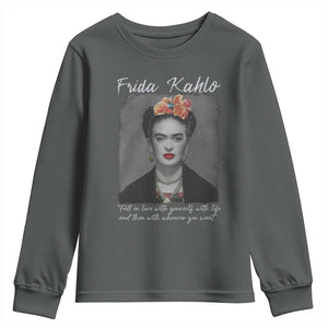 Frida Kahlo Youth Sweatshirt Fall In Love With Yourself With Life And Then Whoever You Want TS11 Dark Heather Print Your Wear