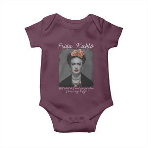 Frida Kahlo Baby Onesie Feet What Do I Need You For When I Have Wings To Fly TS11 Maroon Print Your Wear