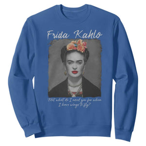 Frida Kahlo Sweatshirt Feet What Do I Need You For When I Have Wings To Fly TS11 Royal Blue Print Your Wear
