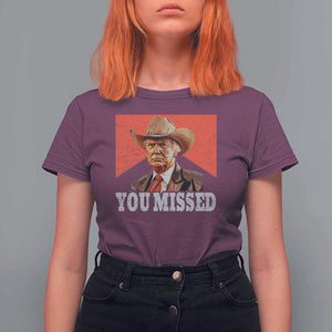 Funny Trump Supporter 2024 T Shirt For Women You Missed Vintage Cowboy Hat Western TS11 Maroon Print Your Wear
