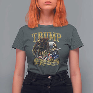 Trump Support T Shirt For Women You Missed Again Eagle Gun Vintage American Flag TS11 Dark Heather Print Your Wear