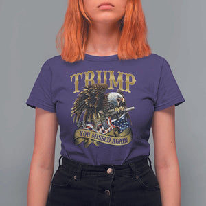 Trump Support T Shirt For Women You Missed Again Eagle Gun Vintage American Flag TS11 Purple Print Your Wear