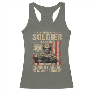 Being A Soldier Is A Choice Being An Combat Medic Is An Honor Racerback Tank Top Military American Flag TS11 Military Green Print Your Wear